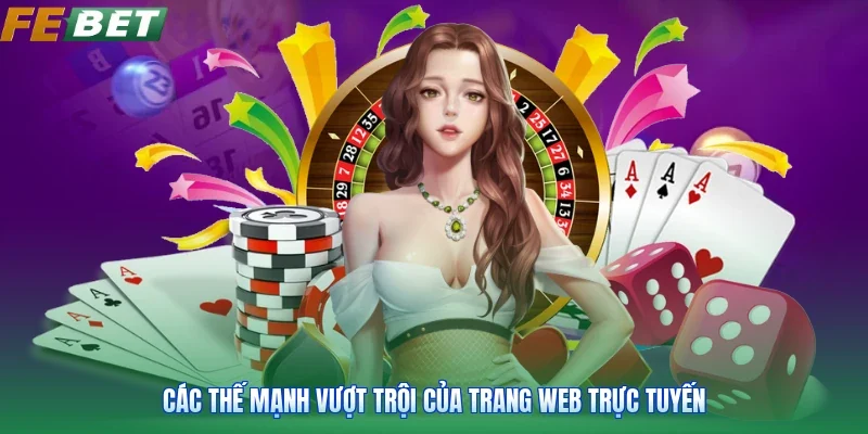 Các thế mạnh vượt trội của trang web trực tuyến
